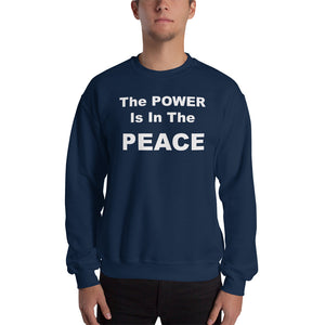 The Power Is In The Peace Sweatshirt