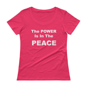The Power Is In The Peace Ladies' Scoopneck T-Shirt